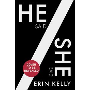 He Said / She Said -  Erin Kelly