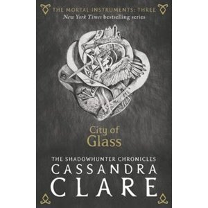 The Mortal Instruments 03. City of Glass -  Cassandra Clare