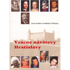 Vzácne návštevy Bratislavy -  Ivan Szabó