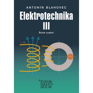 Elektrotechnika III -  Antonín Blahovec