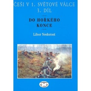Češi v 1. světové válce 3. díl -  Libor Nedorost