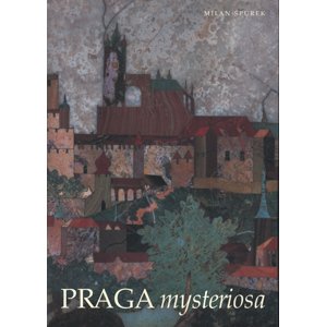 Praga mysteriosa -  Milan Špůrek