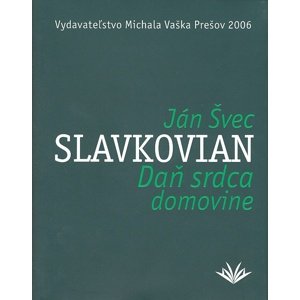 Daň srdca domovine -  Ján Slavkovian Švec