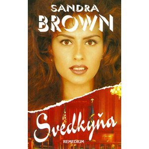 Svedkyňa -  Sandra Brown