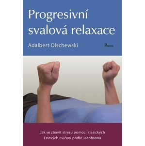Progresivní svalová relaxace -  Adalbert Olschewski