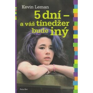 5 dní a váš tínedžer bude iný -  Kevin Leman
