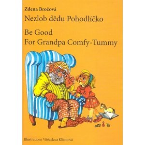 Nezlob dědu Pohodlíčko Be Good For Grandpa Comfy - Tummy -  Vítězslava Klimtová