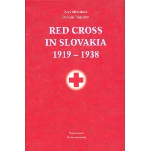 Red Cross in Slovakia 1919-1938 -  Bohdan Telgársky