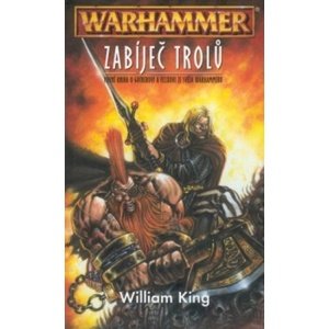 Warhammer Zabíječ trolů -  William King