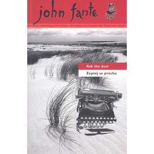 Zeptej se prachu/ Ask the dust -  John Fante