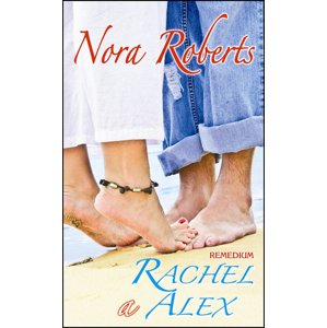 Rachel a Alex -  Nora Roberts