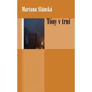 Tóny v trní -  Mariana Slánská