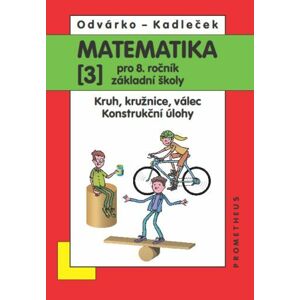 Matematika 3 pro 8. ročník základní školy -  Jiří Kadleček