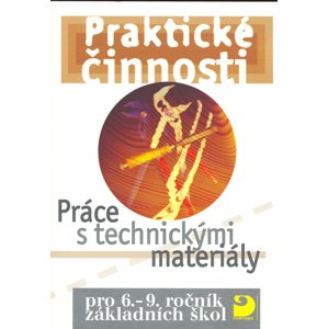 Praktické činnosti Práce s technickými materiály -  František Mošna
