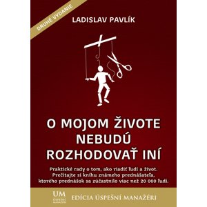 O mojom živote nebudú rozhodovať iní -  Ladislav Pavlík
