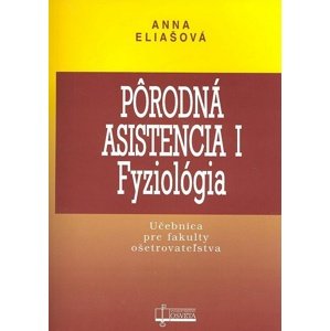 Pôrodná asistencia I Fyziológia -  Anna Eliašová