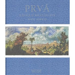 Prvá kniha o Bratislave -  Pavel Dvořák