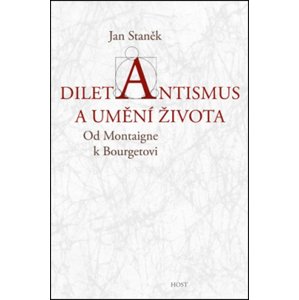 Diletantismus a umění života -  Jan Staněk