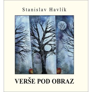 Verše pod obraz -  Stanislav Havlík