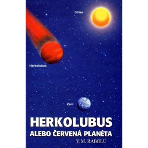 Herkolubus alebo Červená planéta -  V.M. Rabolú