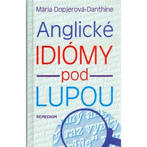 Anglické idiómy pod lupou -  Mária Dopjerová-Danthine