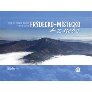 Frýdecko-Místecko z nebe -  Milan Paprčka