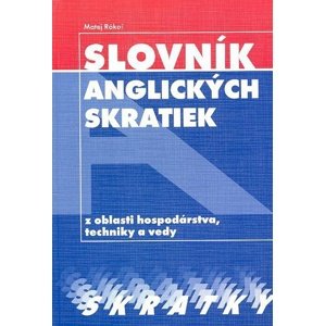 Slovník anglických skratiek z oblasti hospodárstva, techniky a vedy -  Matej Rákoš