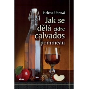 Jak se dělá cidre, calvados, pommeau -  Helena Uhrová