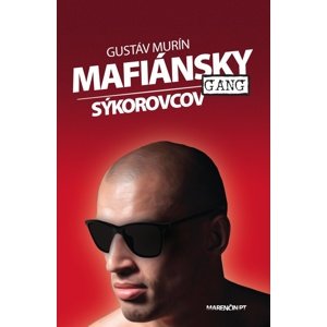 Mafiánsky gang Sýkorovcov -  Gustáv Murín