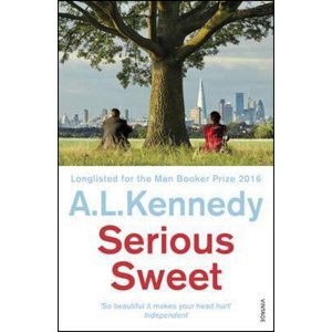 Serious Sweet -  A. L. Kennedy