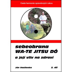 Sebeobrana Wa-te jitsu dó -  Ján Vasilenko