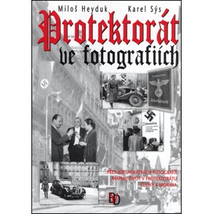 Protektorát ve fotografiích -  Karel Sýs