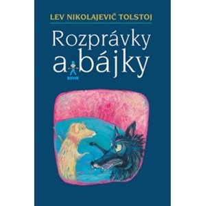 Rozprávky a bájky -  Lev Nikolajevič Tolstoj