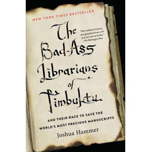 Bad-Ass Librarians of Timbuktu -  Joshua Hammer