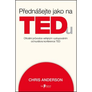 Přednášejte jako na TEDu -  Chris Anderson