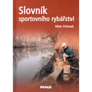 Slovník sportovního rybářství -  Milan Pohunek