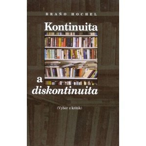 Kontinuita a diskontinuita -  Braňo Hochel