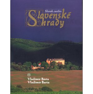 Slovenské hrady -  Vladimír Bárta