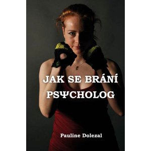 Jak se brání psycholog -  Pauline Dolezal