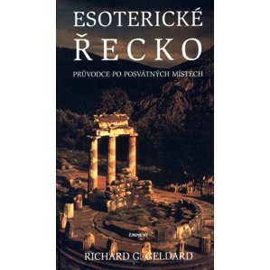 Esoterické Řecko -  Richard G. Geldard