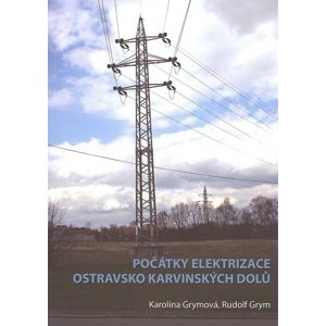 Počátky elektrizace OKD -  Rudolf Grym