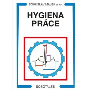 Hygiena práce -  Bohuslav Málek