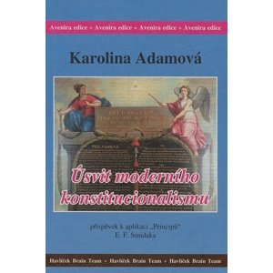 Úsvit moderního konstitucionalismu -  Karolina Adamová