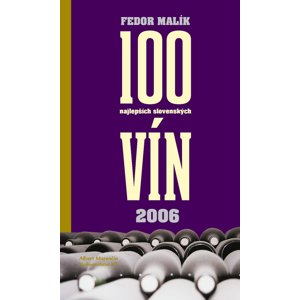 100 najlepších slovenských vín 2006 -  Fedor Malík