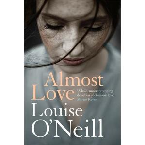Almost Love -  Louise O'Neill