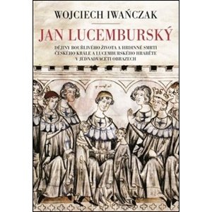 Jan Lucemburský -  Wojcziech Iwanczak