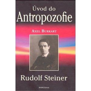 Úvod do Antropozofie -  Axel Burkart
