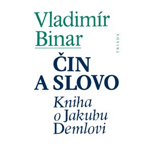 Čin a slovo -  Vladimír Binar