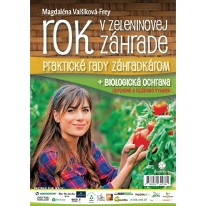 Rok v zeleninovej záhrade + biologická ochrana -  Magdaléna Valšíková
