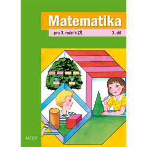 Matematika pro 3. ročník ZŠ 3. díl -  Marie Tichá